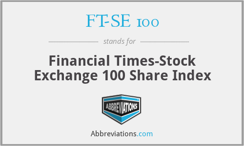 FT-SE 100 - Financial Times-Stock Exchange 100 Share Index